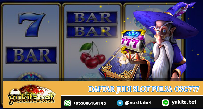 daftar-judi-slot-pulsa-osg777